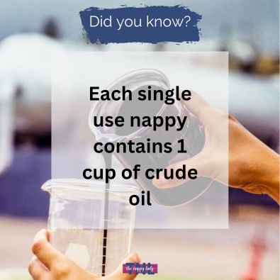 Each single use nappy contains 1 cup of crude oil